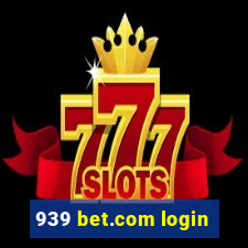 939 bet.com login